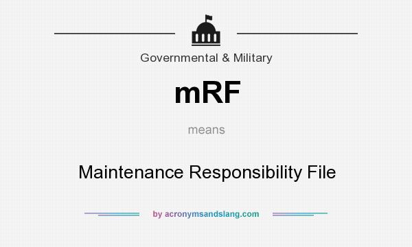 What does mRF mean? It stands for Maintenance Responsibility File