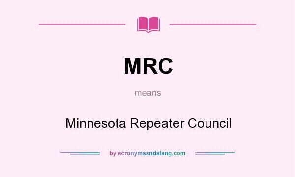What does MRC mean? It stands for Minnesota Repeater Council