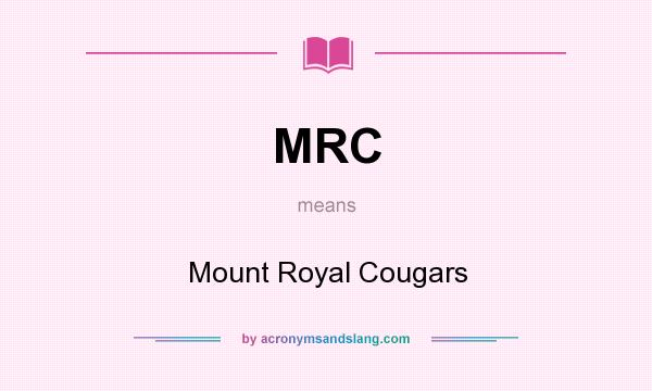 What does MRC mean? It stands for Mount Royal Cougars