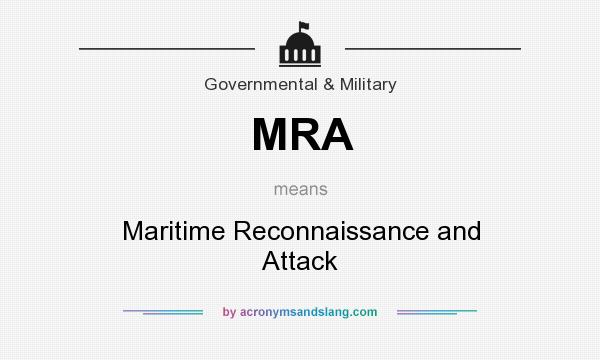 What does MRA mean? It stands for Maritime Reconnaissance and Attack
