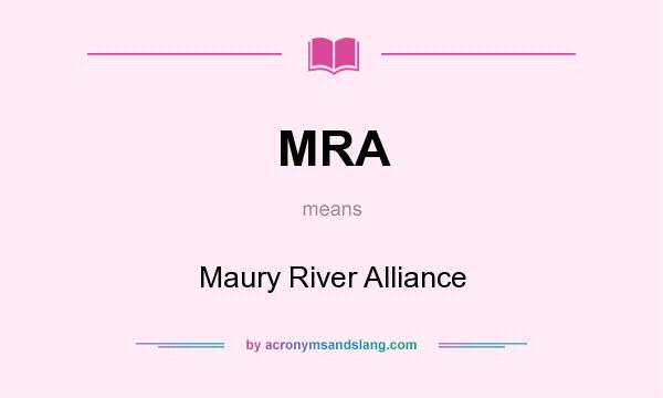What does MRA mean? It stands for Maury River Alliance