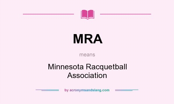 What does MRA mean? It stands for Minnesota Racquetball Association