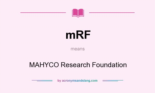What does mRF mean? It stands for MAHYCO Research Foundation