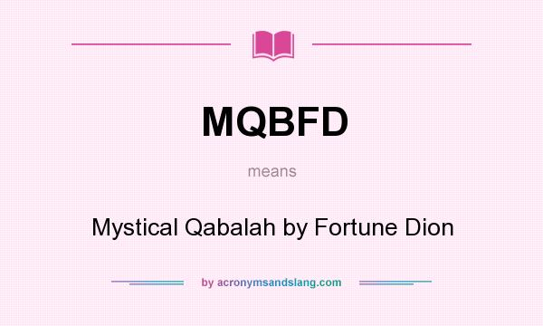 What does MQBFD mean? It stands for Mystical Qabalah by Fortune Dion