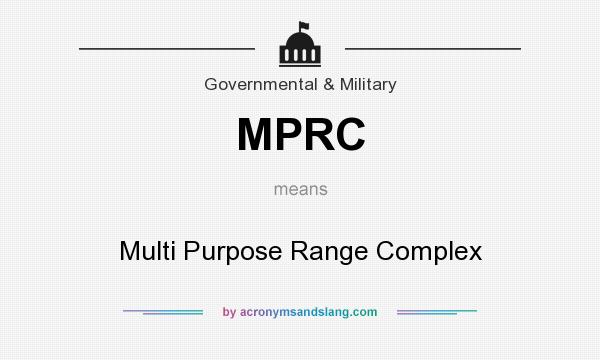 What does MPRC mean? It stands for Multi Purpose Range Complex
