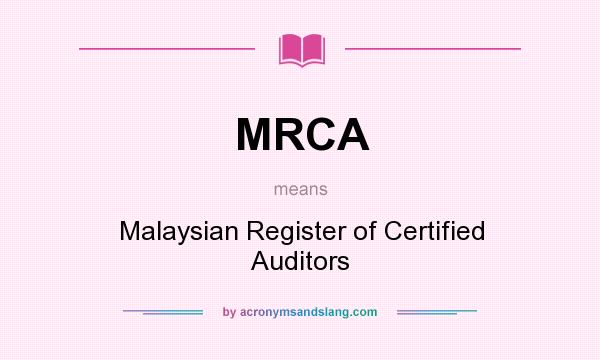 What does MRCA mean? It stands for Malaysian Register of Certified Auditors