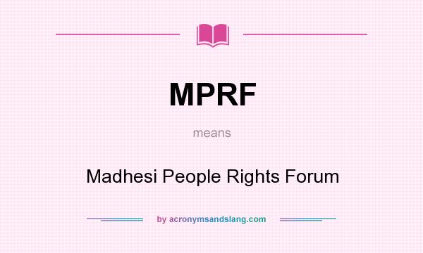 What does MPRF mean? It stands for Madhesi People Rights Forum