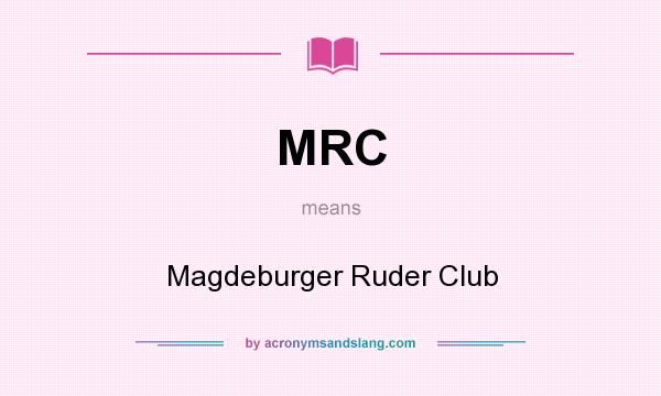 What does MRC mean? It stands for Magdeburger Ruder Club