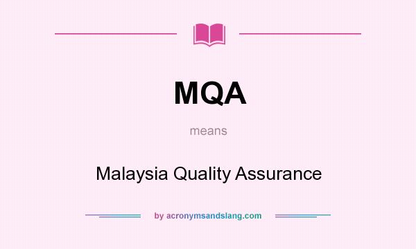 What does MQA mean? It stands for Malaysia Quality Assurance