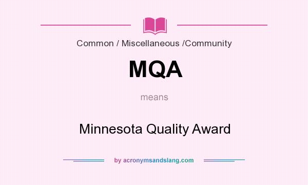 What does MQA mean? It stands for Minnesota Quality Award