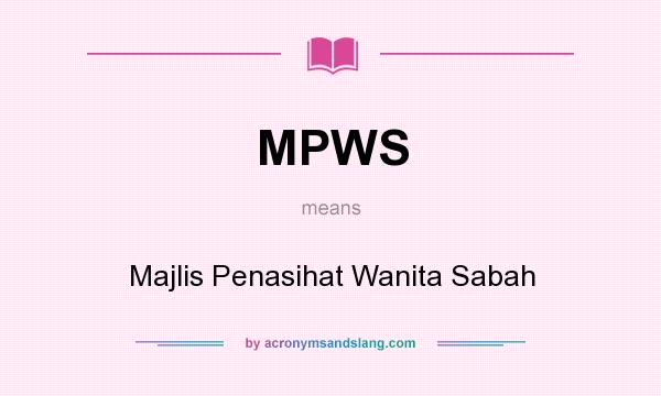 What does MPWS mean? It stands for Majlis Penasihat Wanita Sabah