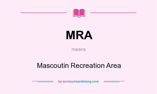 What does MRA mean? It stands for Mascoutin Recreation Area