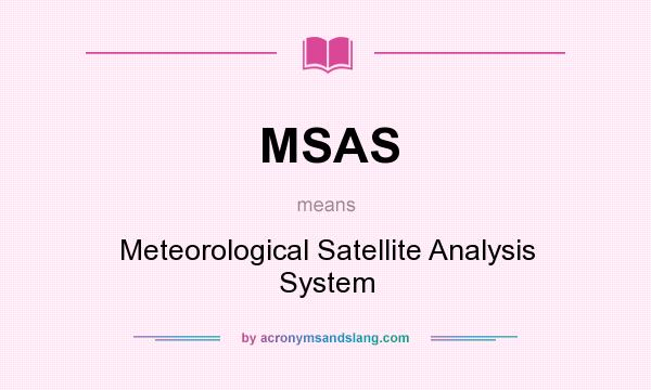 What does MSAS mean? It stands for Meteorological Satellite Analysis System