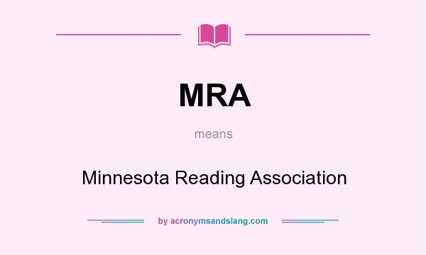 What does MRA mean? It stands for Minnesota Reading Association