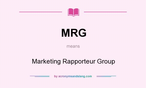 What does MRG mean? It stands for Marketing Rapporteur Group