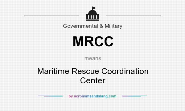 What does MRCC mean? It stands for Maritime Rescue Coordination Center
