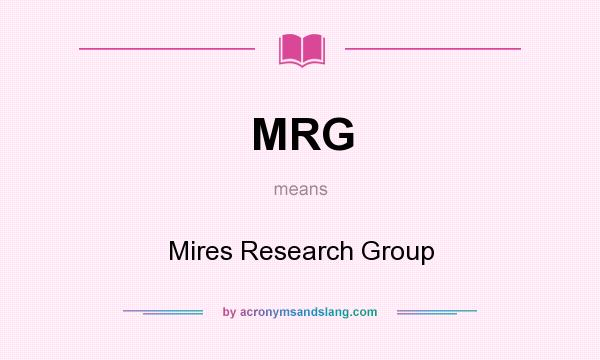 What does MRG mean? It stands for Mires Research Group