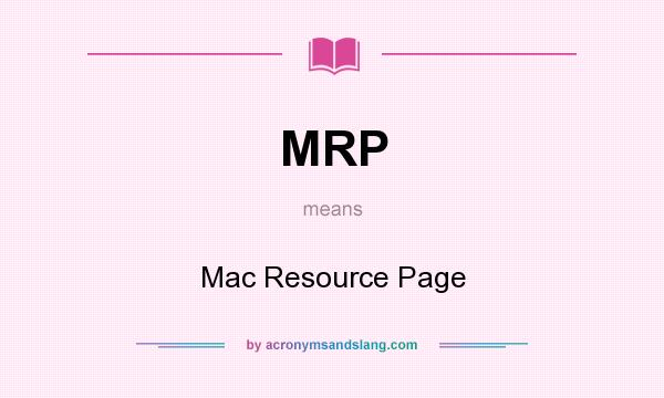 What does MRP mean? It stands for Mac Resource Page