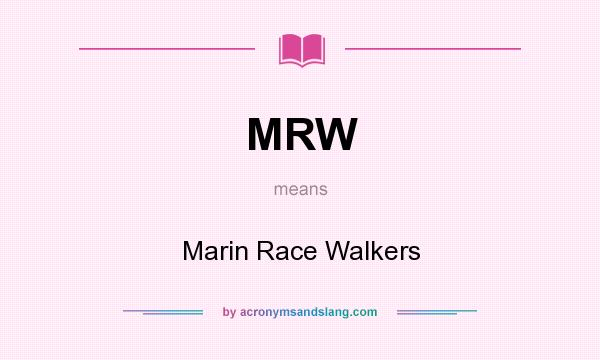 What does MRW mean? It stands for Marin Race Walkers