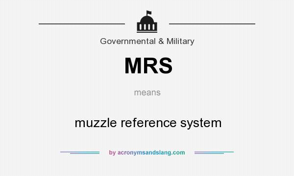What does MRS mean? It stands for muzzle reference system