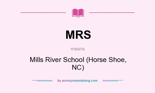 What does MRS mean? It stands for Mills River School (Horse Shoe, NC)