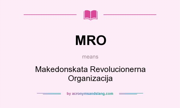 What does MRO mean? It stands for Makedonskata Revolucionerna Organizacija
