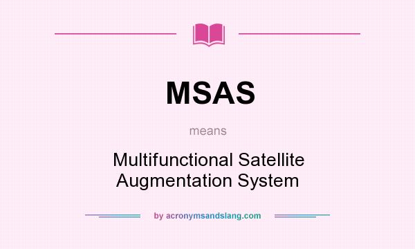 What does MSAS mean? It stands for Multifunctional Satellite Augmentation System