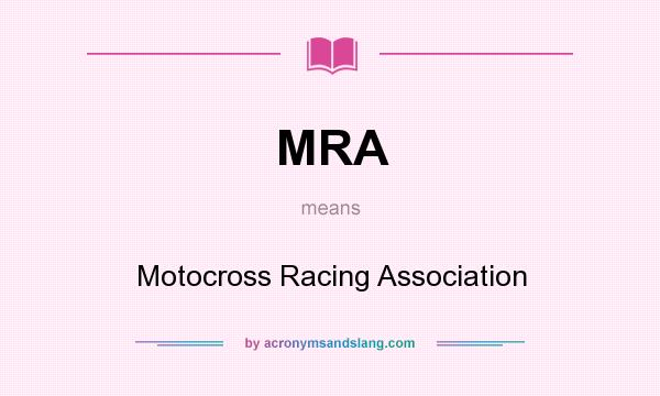 What does MRA mean? It stands for Motocross Racing Association