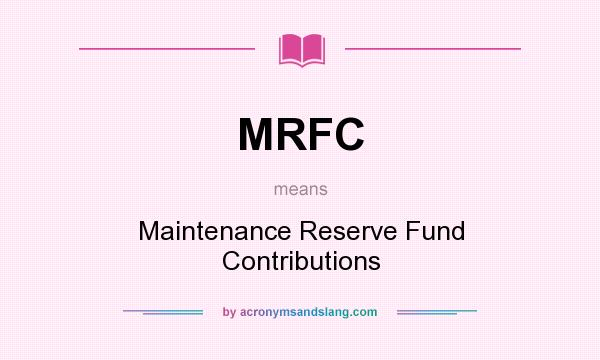 What does MRFC mean? It stands for Maintenance Reserve Fund Contributions