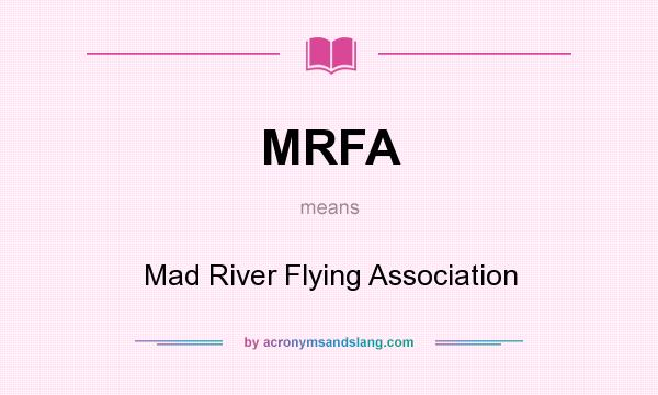 What does MRFA mean? It stands for Mad River Flying Association