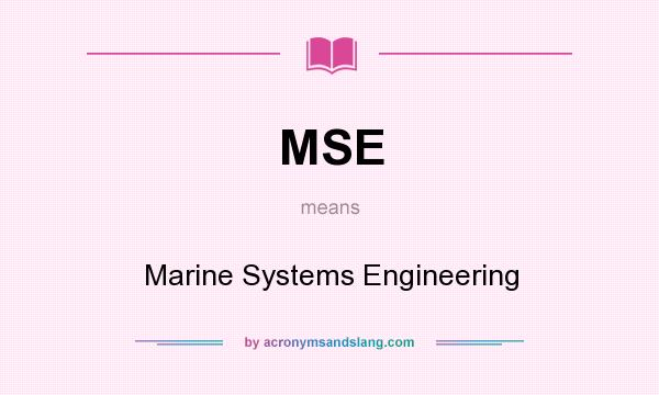 What does MSE mean? It stands for Marine Systems Engineering
