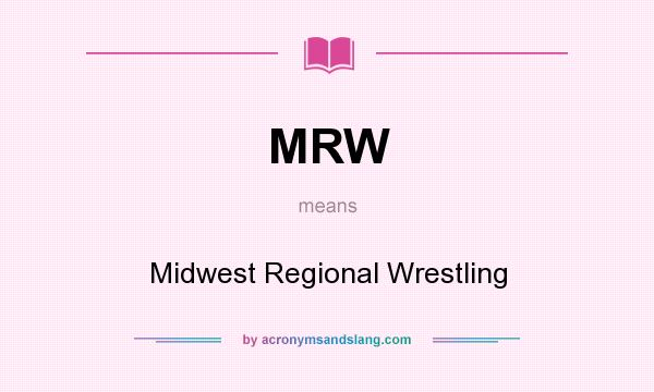 What does MRW mean? It stands for Midwest Regional Wrestling