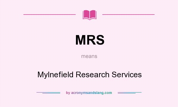 What does MRS mean? It stands for Mylnefield Research Services