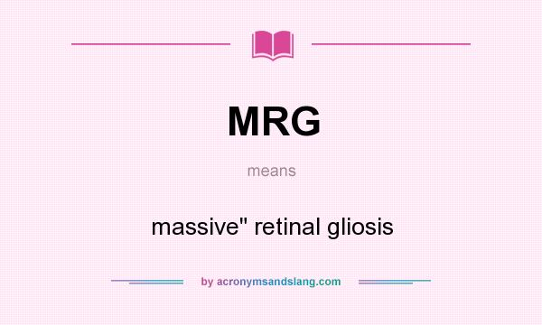 What does MRG mean? It stands for massive