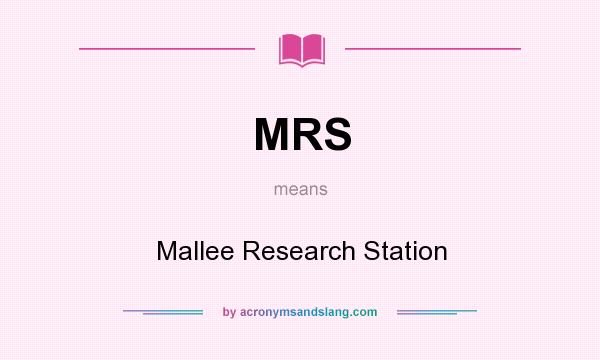 What does MRS mean? It stands for Mallee Research Station