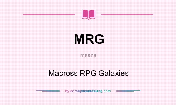 What does MRG mean? It stands for Macross RPG Galaxies