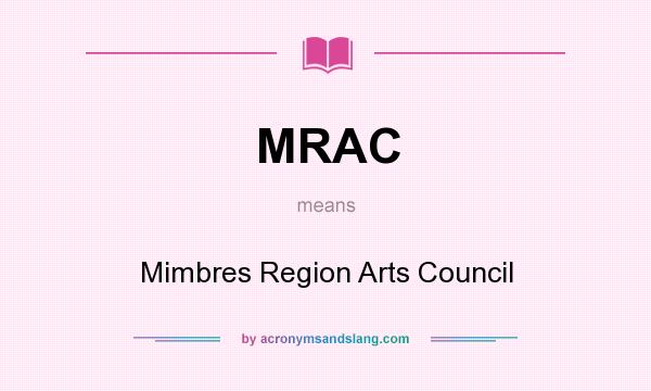 What does MRAC mean? It stands for Mimbres Region Arts Council