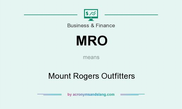 What does MRO mean? It stands for Mount Rogers Outfitters