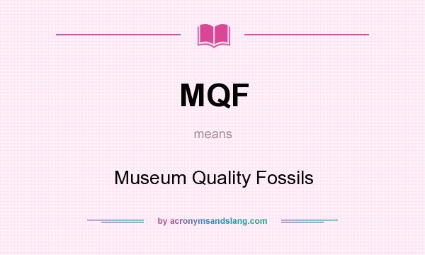 What does MQF mean? It stands for Museum Quality Fossils