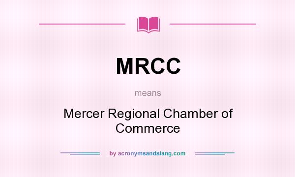 What does MRCC mean? It stands for Mercer Regional Chamber of Commerce
