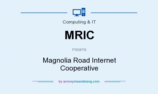 What does MRIC mean? It stands for Magnolia Road Internet Cooperative
