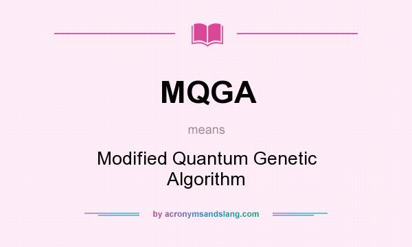 What does MQGA mean? It stands for Modified Quantum Genetic Algorithm