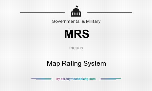 What does MRS mean? It stands for Map Rating System