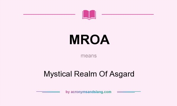 What does MROA mean? It stands for Mystical Realm Of Asgard