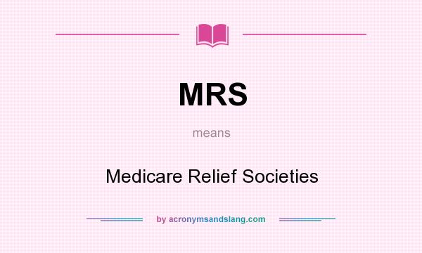 What does MRS mean? It stands for Medicare Relief Societies