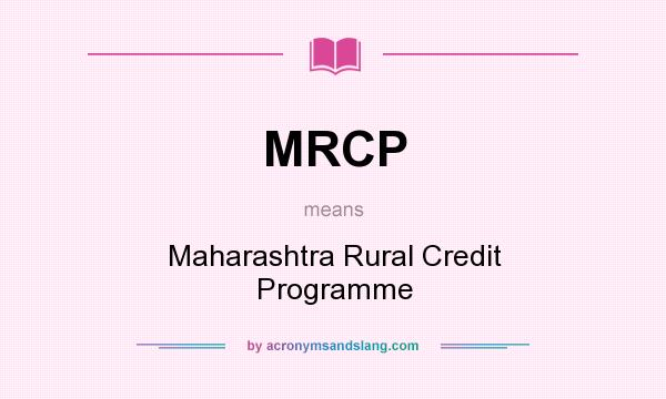What does MRCP mean? It stands for Maharashtra Rural Credit Programme