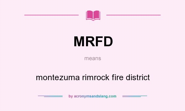 What does MRFD mean? It stands for montezuma rimrock fire district