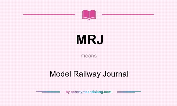 What does MRJ mean? It stands for Model Railway Journal