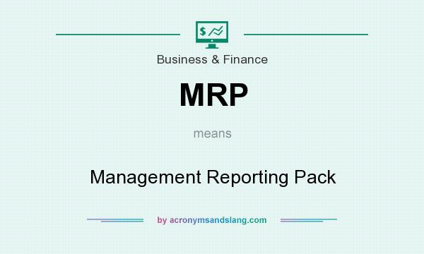 What does MRP mean? It stands for Management Reporting Pack