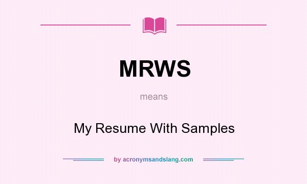 What does MRWS mean? It stands for My Resume With Samples
